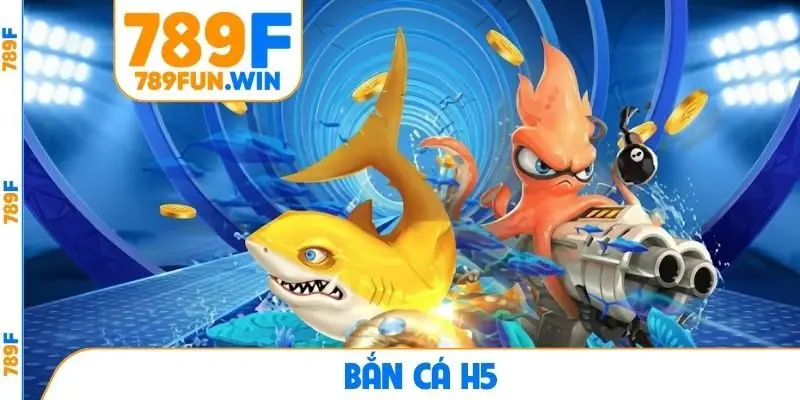 Bắn cá H5