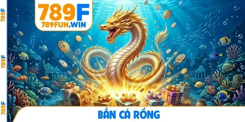Bắn cá Rồng