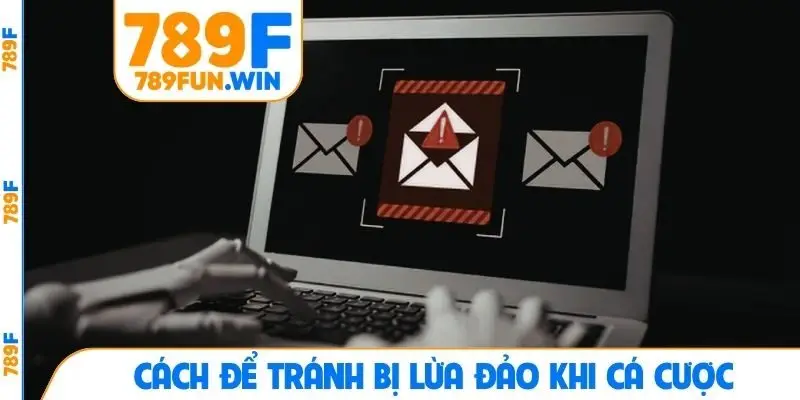 Cách để tránh bị lừa đảo khi cá cược