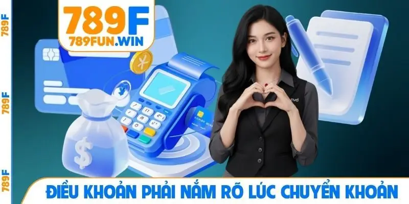 Điều khoản phải nắm rõ lúc chuyển khoản