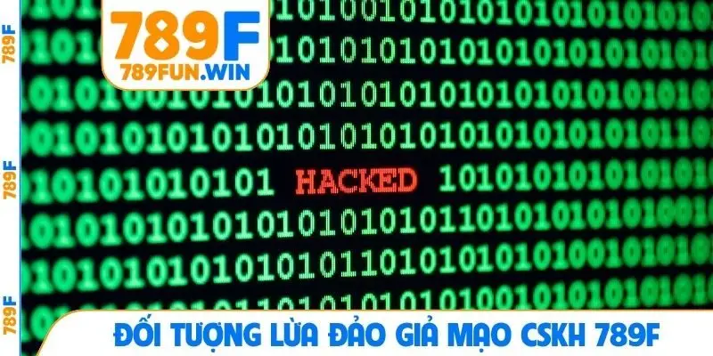 Đối tượng lừa đảo giả mạo CSKH 789F