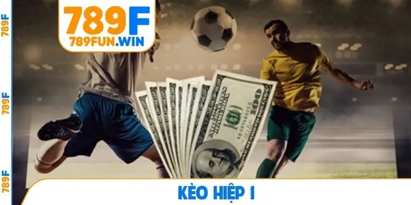 Kèo hiệp 1
