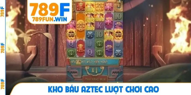 Kho báu Aztec lượt chơi cao
