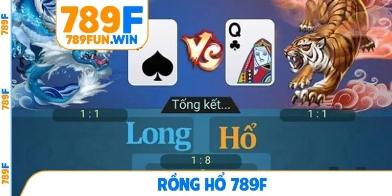 Rồng Hổ 789F